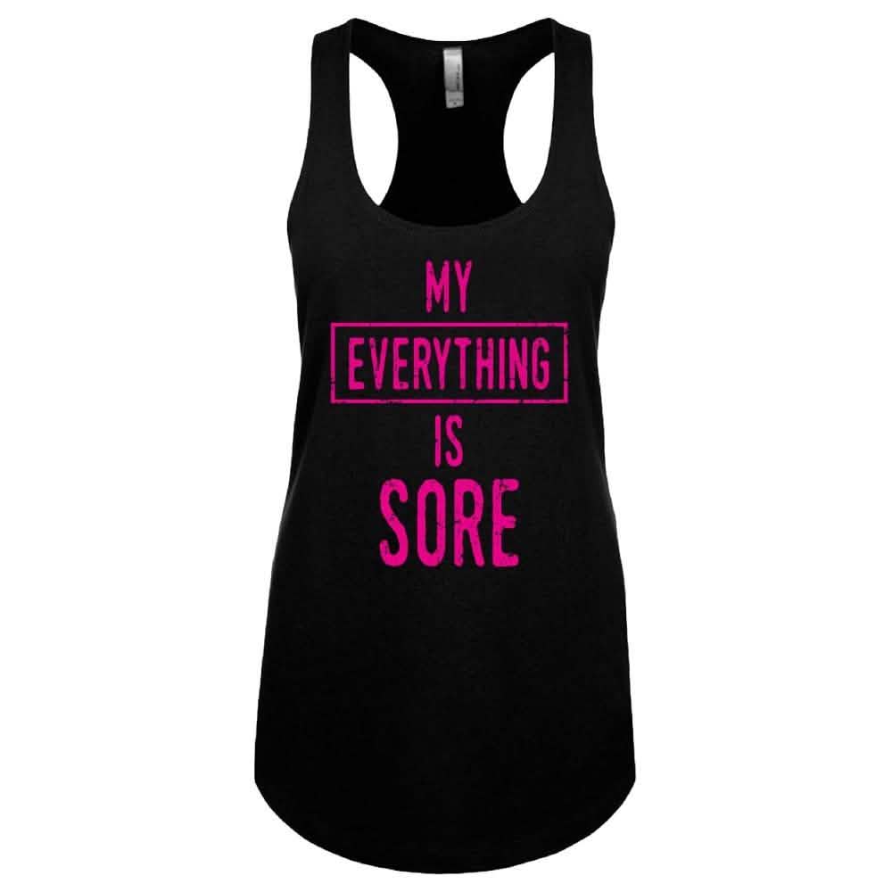 My Everything is Sore oder Good Times Damen-Tanktop – verschiedene Ausführungen und Größen